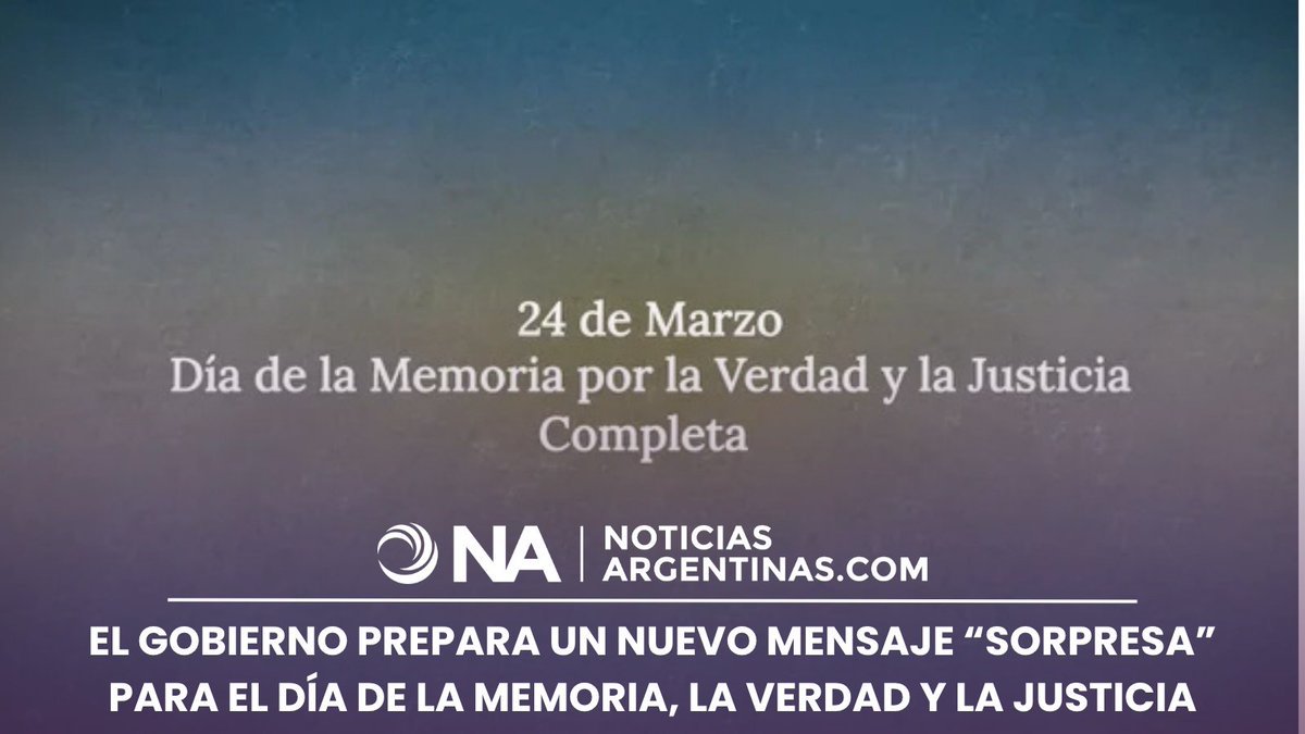 El Gobierno prepara mensaje sorpresa por el Dia de la Memoria y la Justicia